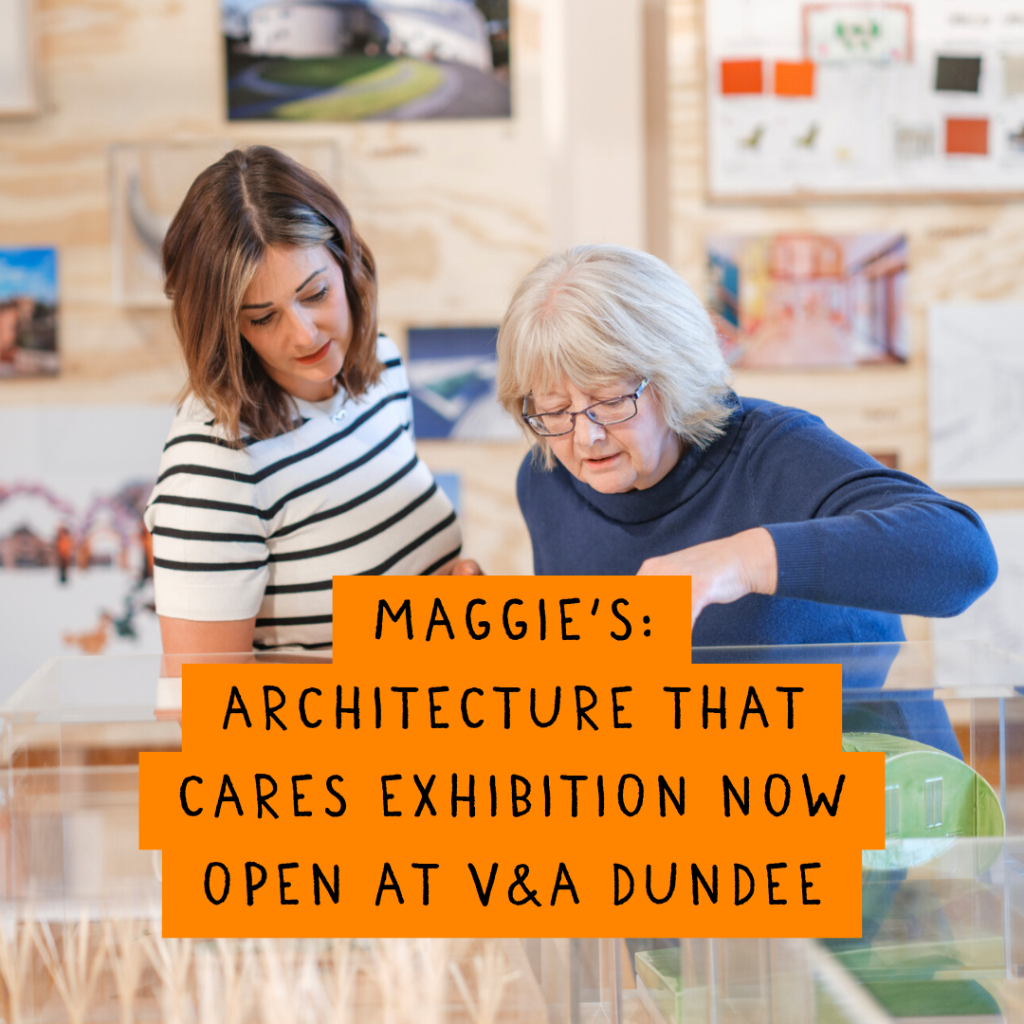 Maggie's exhibition at V&A Dundee now open