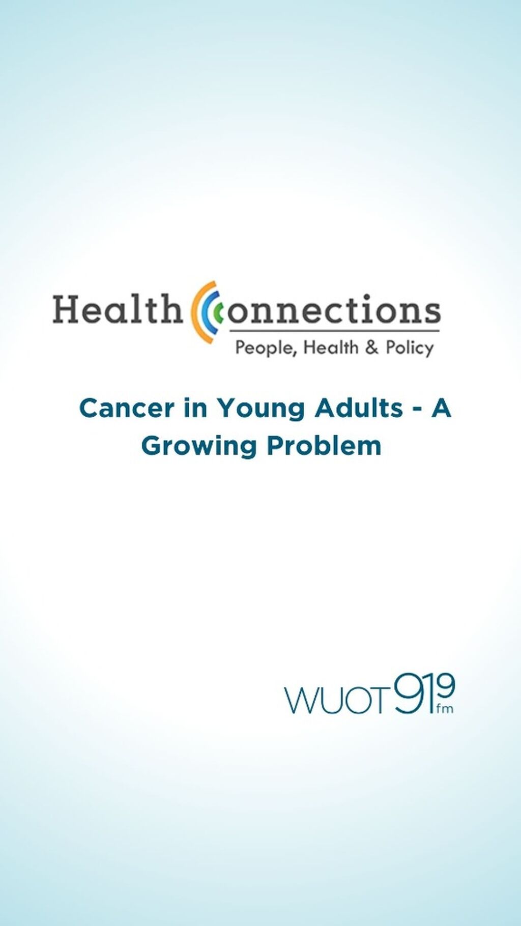 HealthConnections - Cancer in Young Adults - A Growing Problem