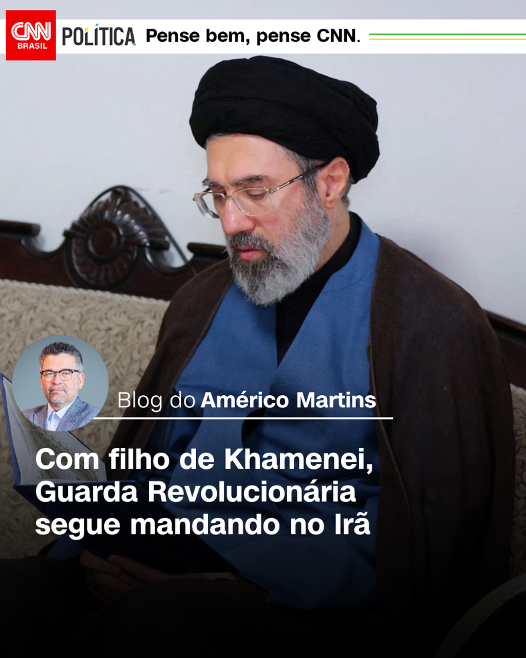 An&aacute;lise: Com filho de Khamenei, Guarda Revolucion&aacute;ria segue mandando no Ir&atilde;