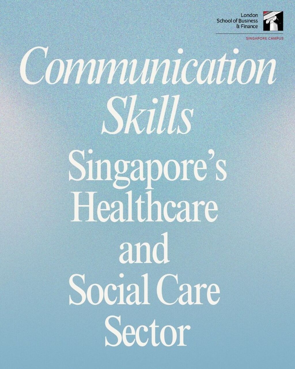 Why Communication Skills Sit at the Heart of Singapore&rsquo;s Healthcare and Social Care Sector