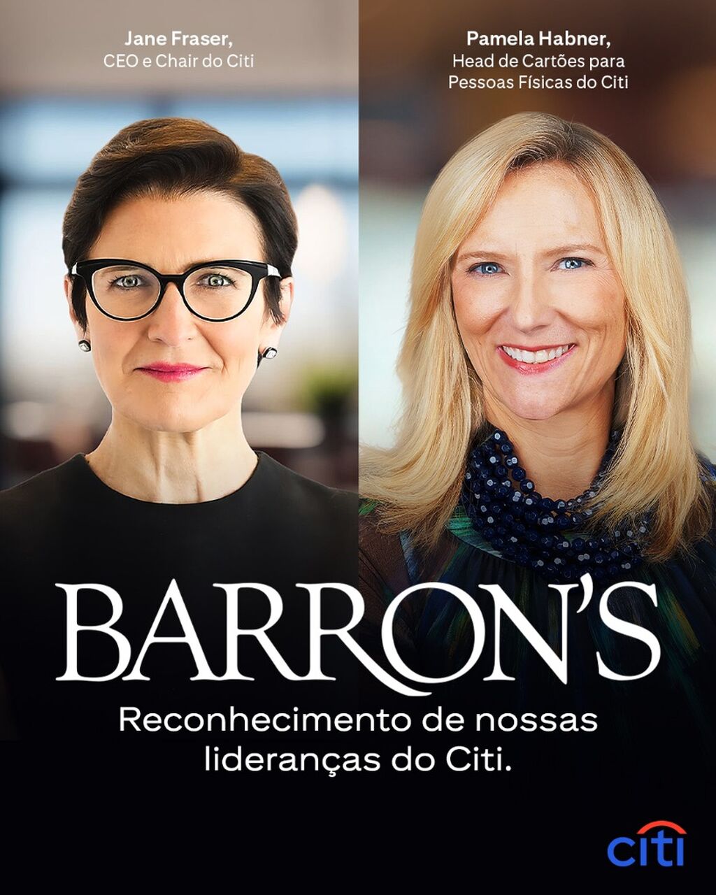 Parabenizamos Jane Fraser, Chair e CEO do Citi, e Pamela Codispoti Habner, Head de Cart&otilde;es para Pessoas F&iacute;sicas do Citi, por integrarem a lista Barron&rsquo;s 2026 das 100 Mulheres Mais Influentes nas Finan&ccedil;as dos EUA.
