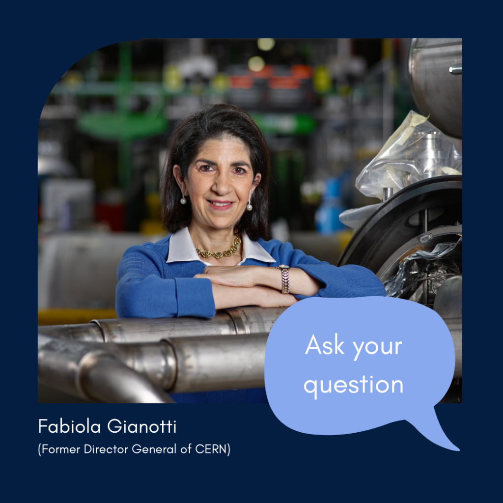 Submit your question for Fabiola Gianotti