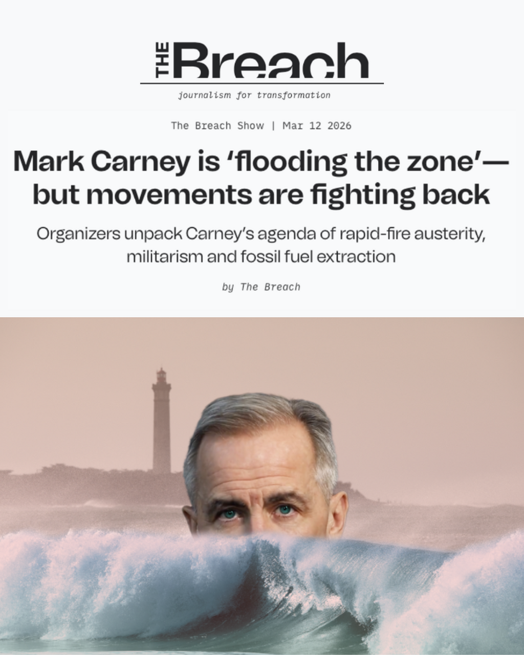 Mark Carney is &lsquo;flooding the zone&rsquo;&mdash;but movements are fighting back | The Breach