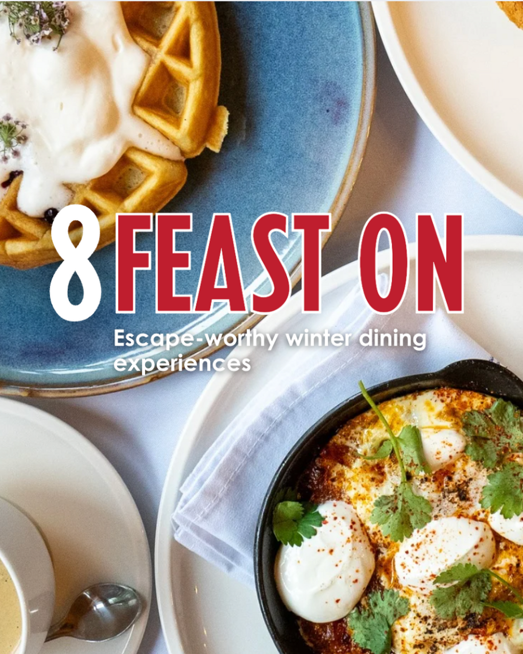 8 Feast on Experiences