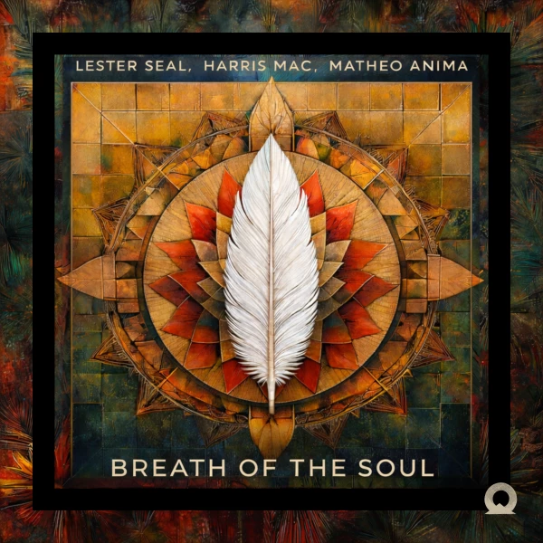 Breath of The Soul by Lester Seal, Harris Mac, Matheo Anima
