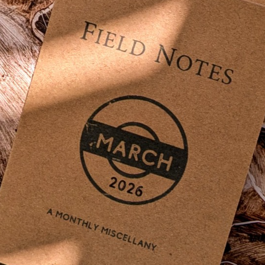 Field Notes: A Monthly Mailing