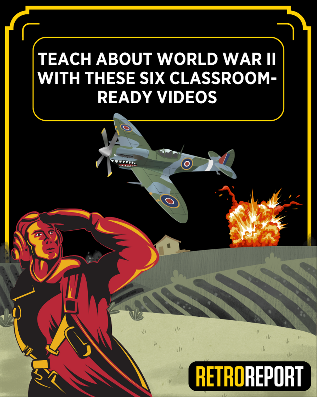 Teach About World War II With These Six Classroom-Ready Videos