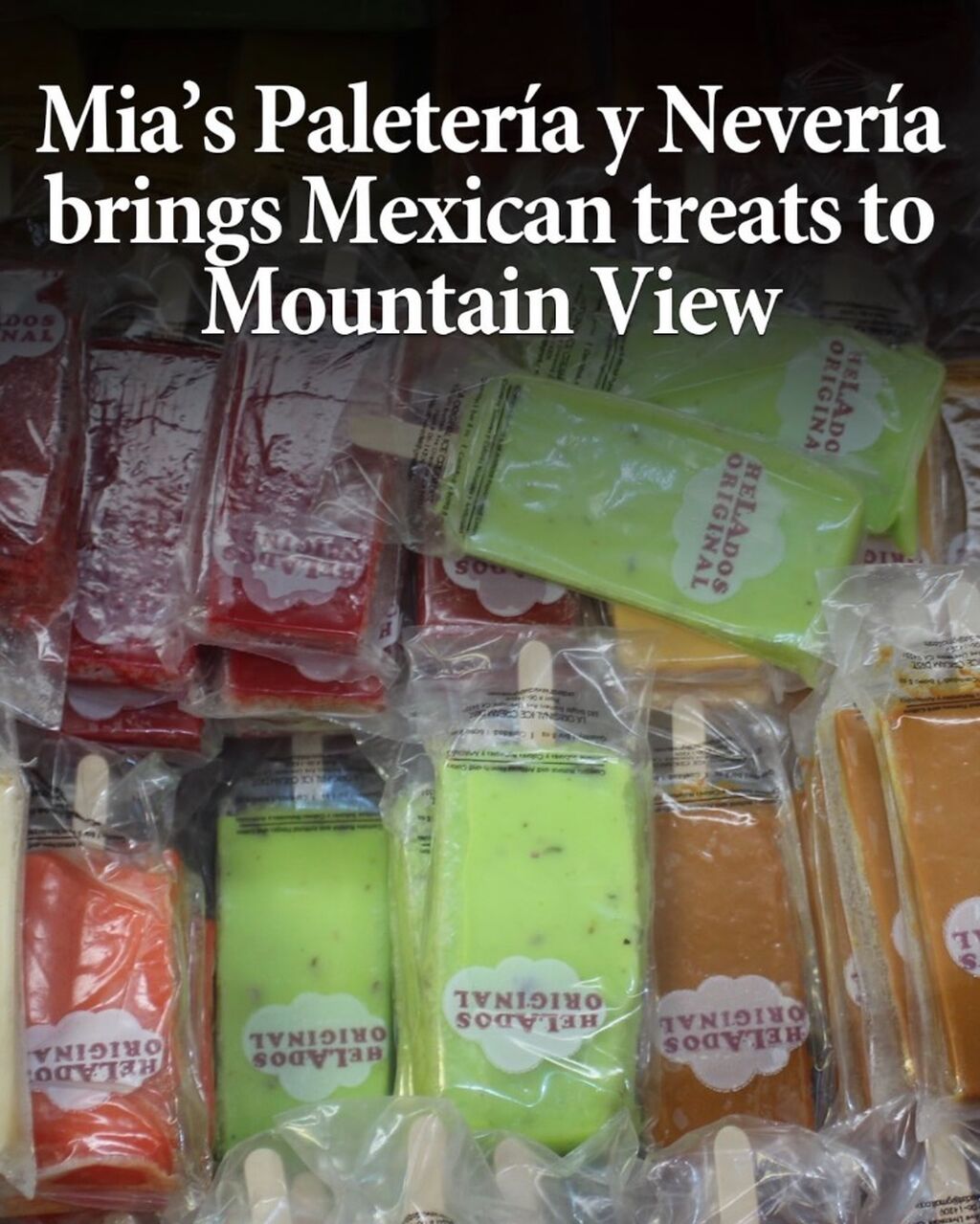 Mia&rsquo;s Paleter&iacute;a y Never&iacute;a brings hard-to-find Mexican treats to Mountain View