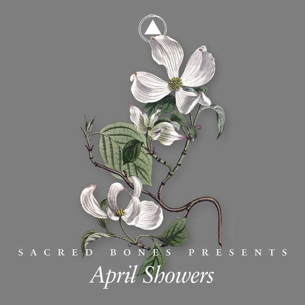 Sacred Bones Presents: April Showers