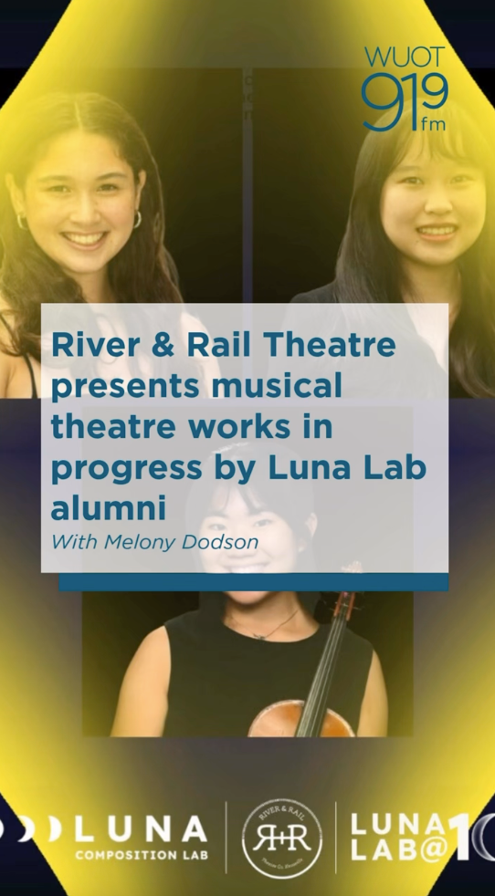 River & Rail Theatre presents musical theatre works in progress by Luna Lab alumni