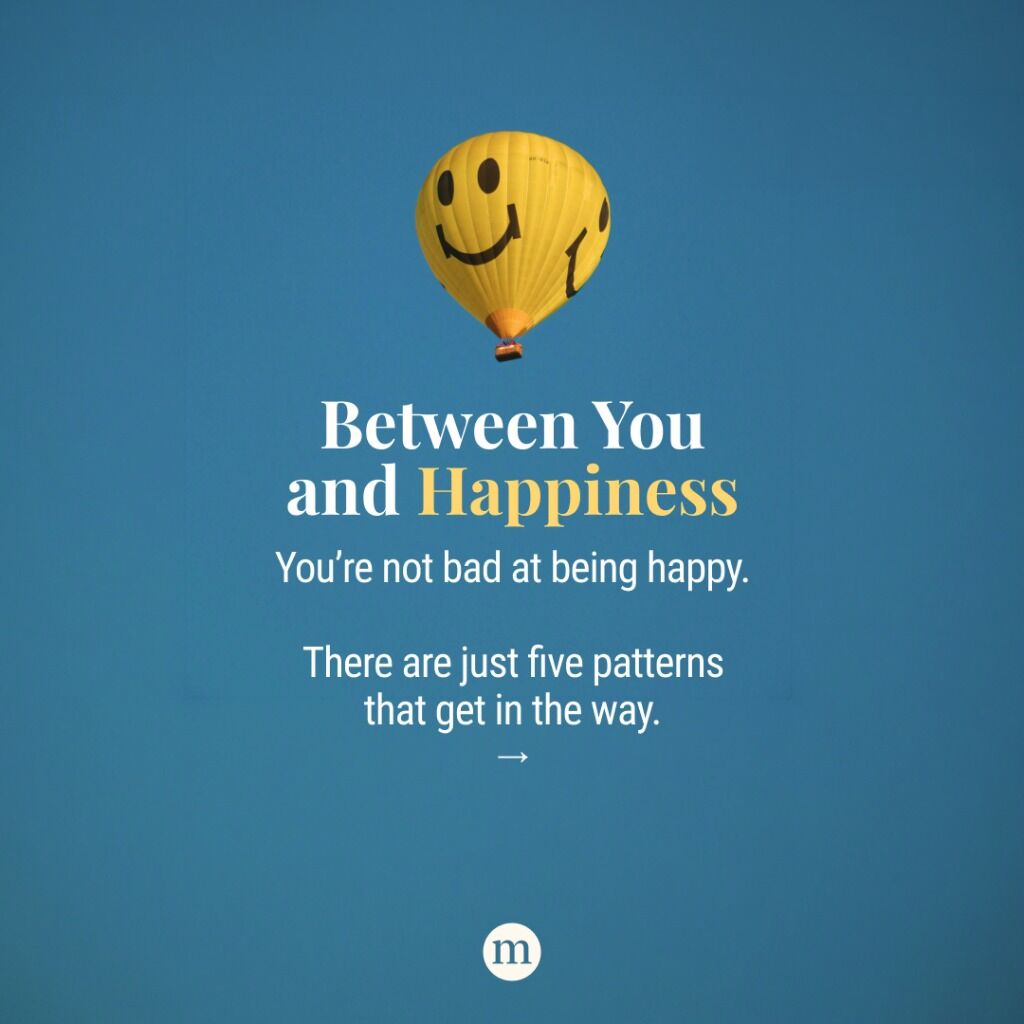 Five Obstacles to Happiness (and How to Overcome Them)