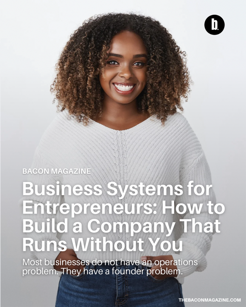 Business Systems for Entrepreneurs: How to Build a Company That Runs Without You