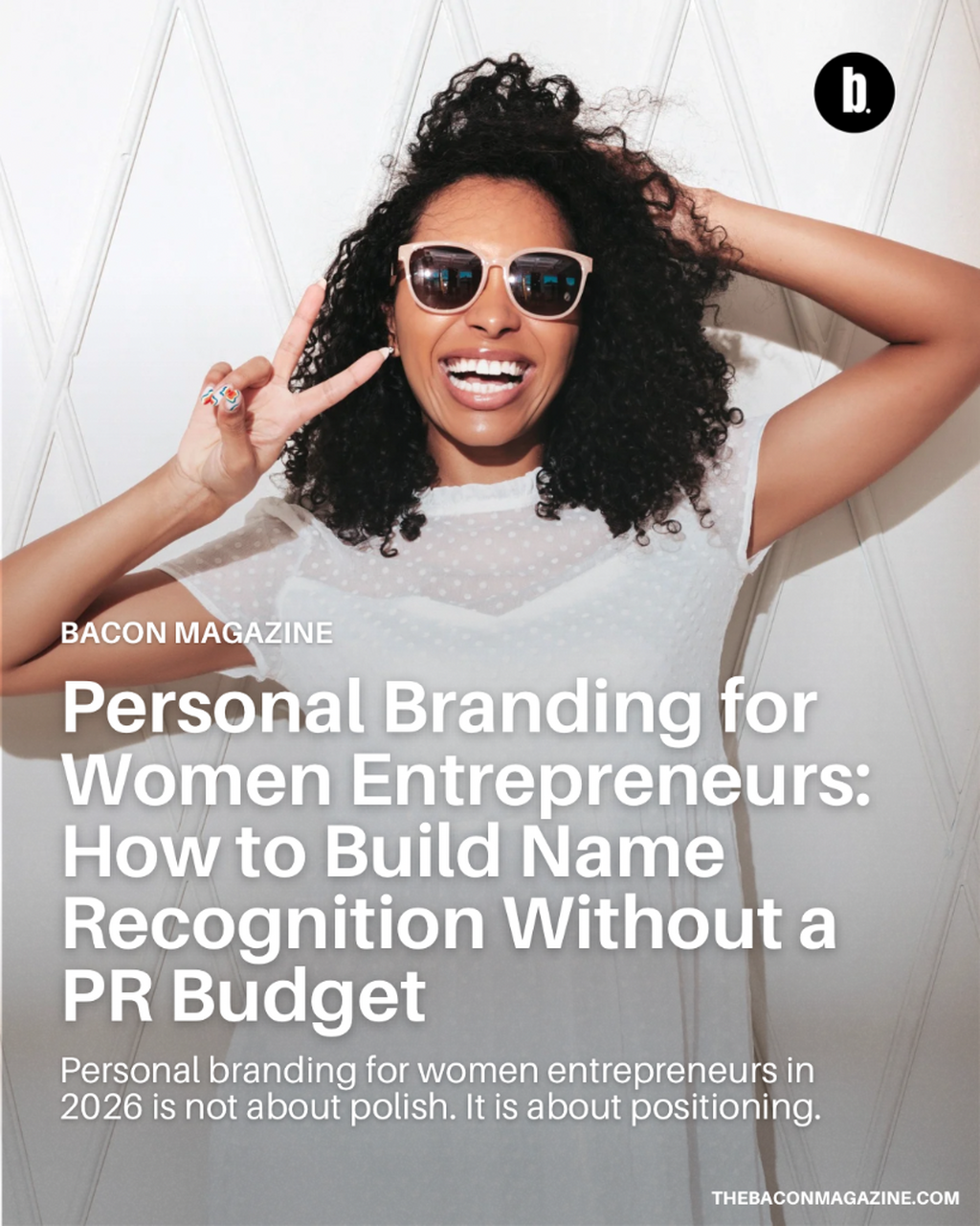 Personal Branding for Women Entrepreneurs: How to Build Name Recognition Without a PR Budget