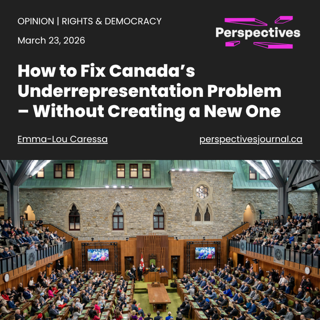 How to Fix Canada&rsquo;s Underrepresentation Problem &ndash; Without Creating a New One | Perspectives Journal