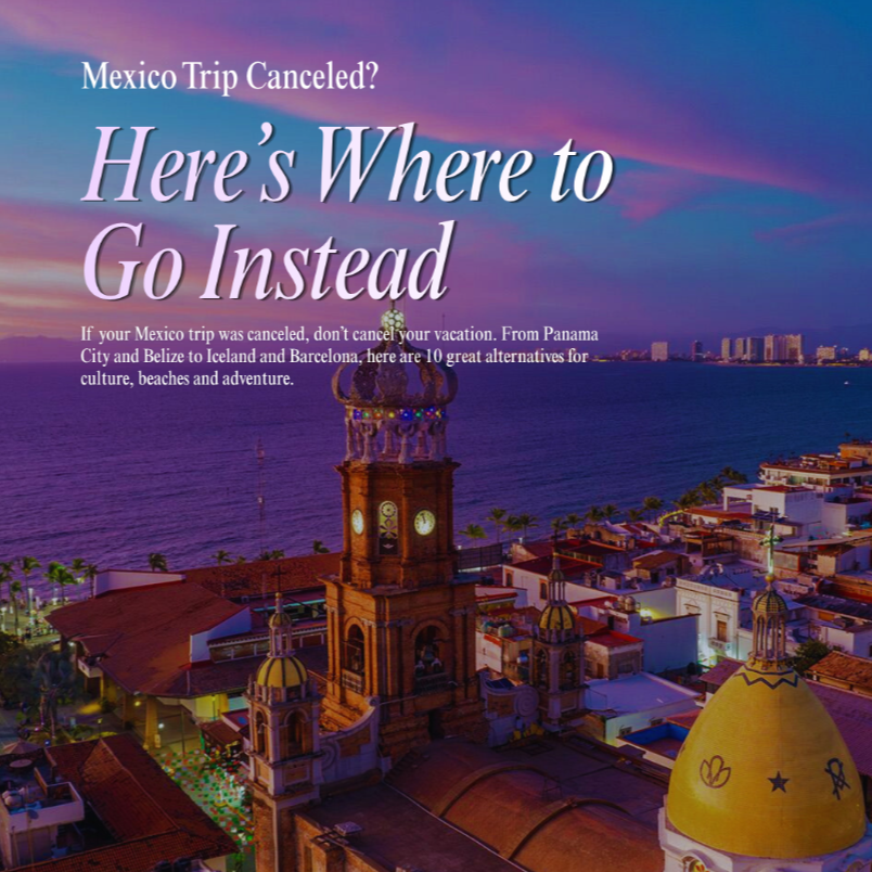 Canceled Mexico Trip? Here Are 10 Amazing Alternatives