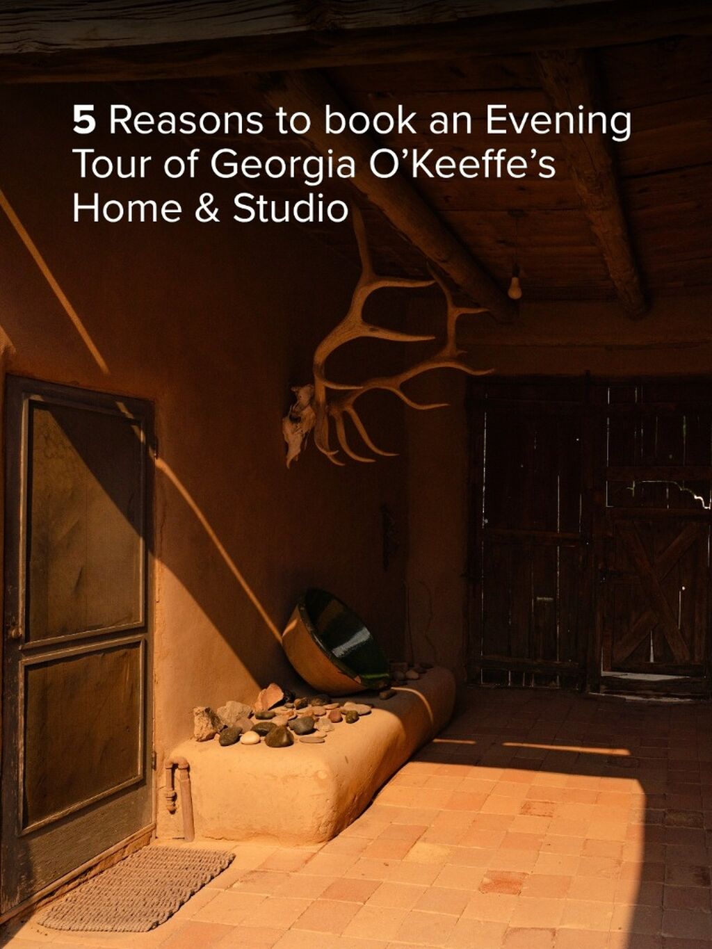 Take an O'Keeffe Home & Studio Evening Tour