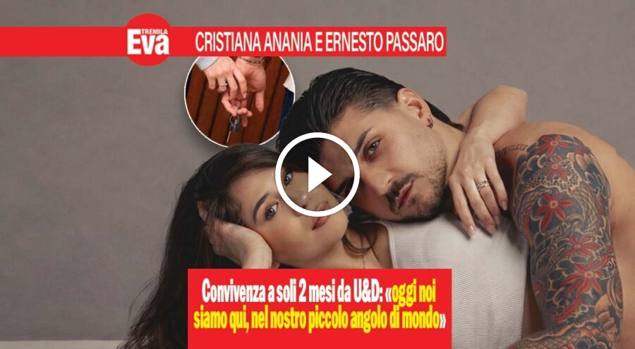 Cristiana Anania e Ernesto Passaro convivono a 2 mesi da U&D