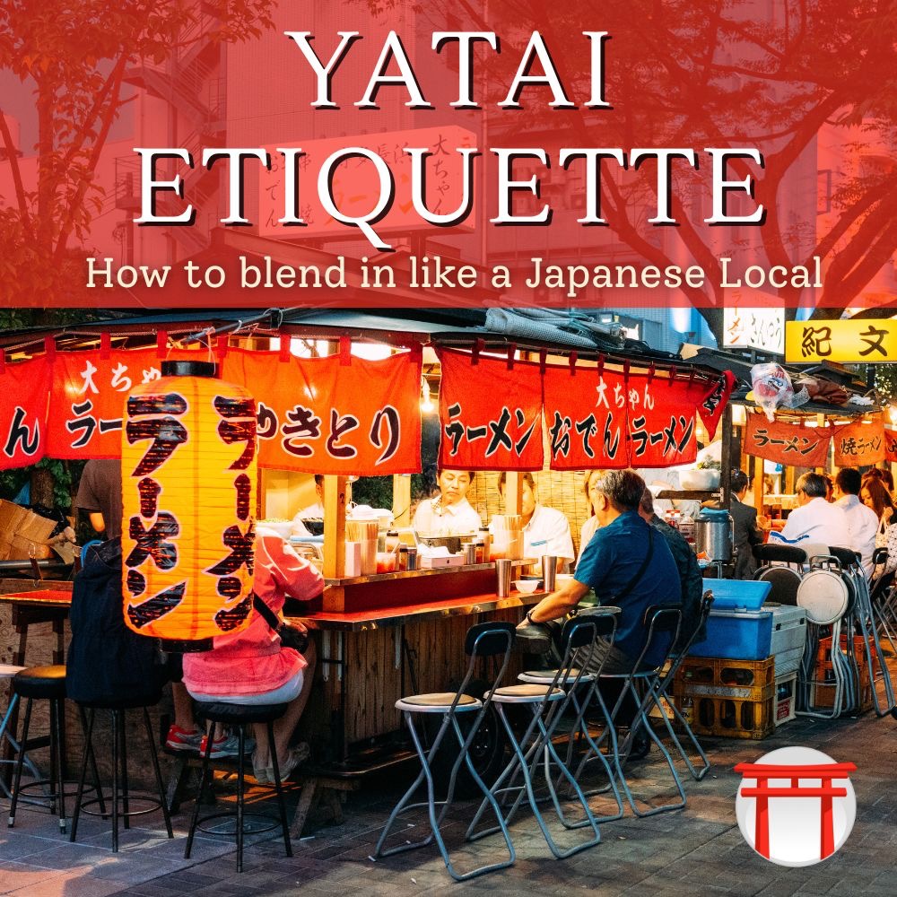 YATAI ETIQUETTE: HOW TO BLEND IN LIKE A JAPANESE LOCAL