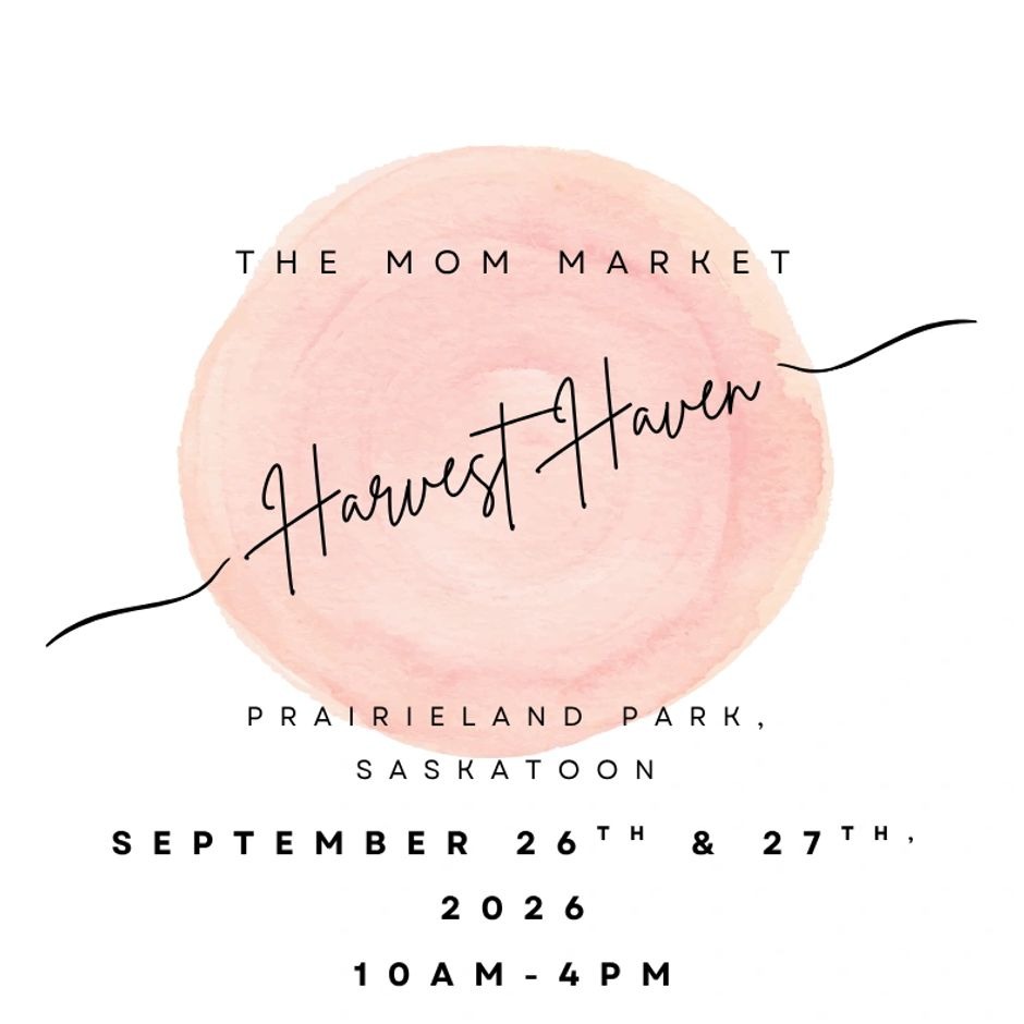The Mom Market | SEPTEMBER 26TH & 27TH | PRAIRIELAND PARK, Saskatoon SK 