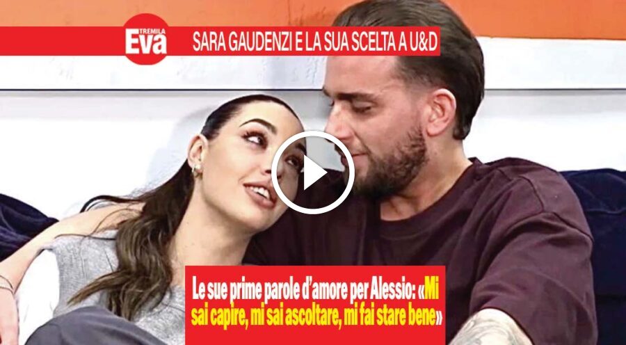 Sara Gaudenzi di U&D, le prime parole d'amore per Alessio