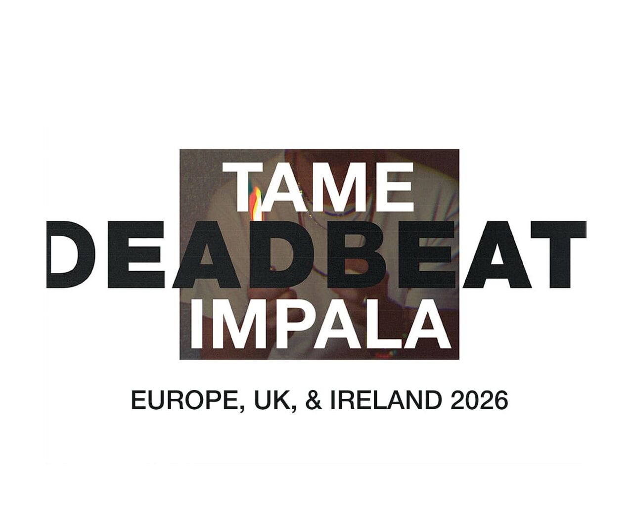 REVERB | Tame Impala Deadbeat Tour - Europe, UK, & Ireland 2026