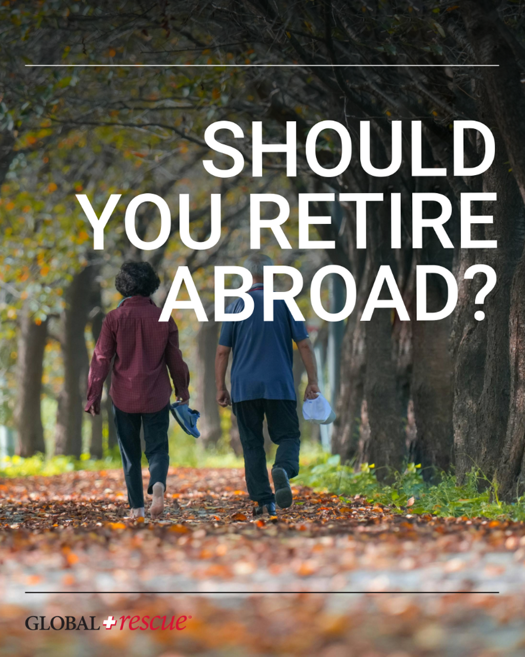 WHY RETIRE ABROAD?