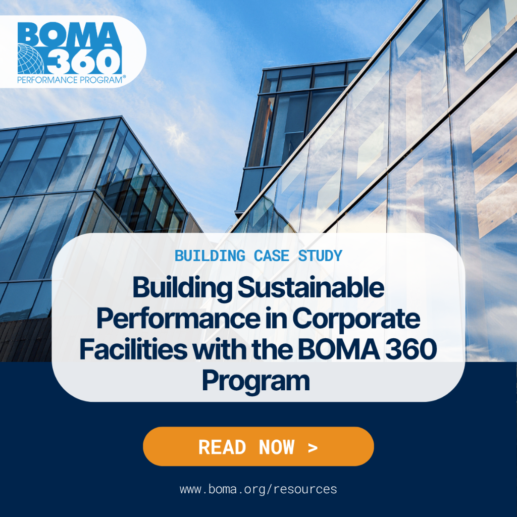 Building Sustainable Performance in Corporate Facilities with the BOMA 360 Program