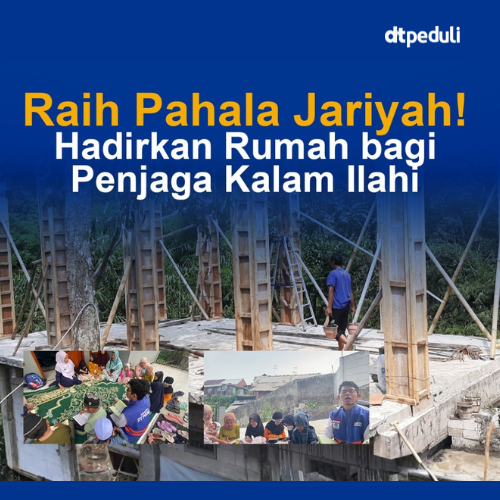 Raih Pahala Jariyah! Hadirkan Rumah bagi Anak-Anak Penjaga Kalam Ilahi