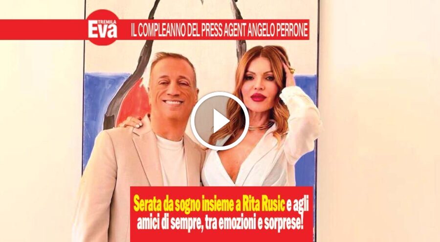 Il compleanno da sogno di Angelo Perrone, insieme a Rita Rusic
