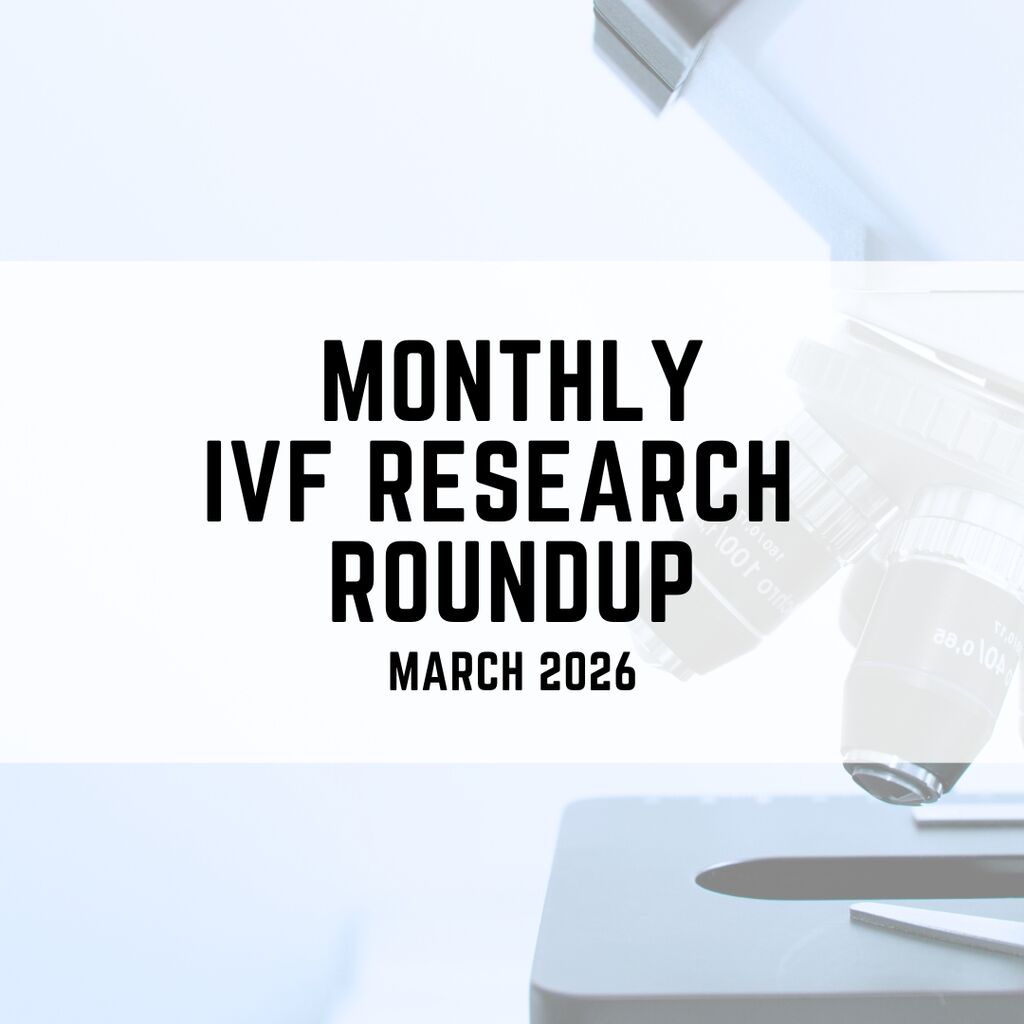 Monthly IVF research roundup (March 2026)
