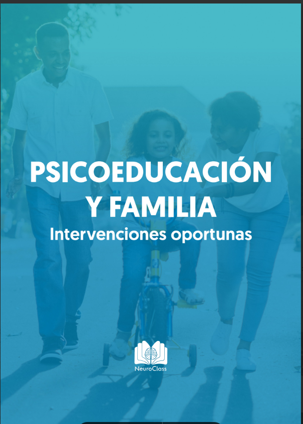Psicoeducaci&oacute;n y familia: intervenciones oportunas