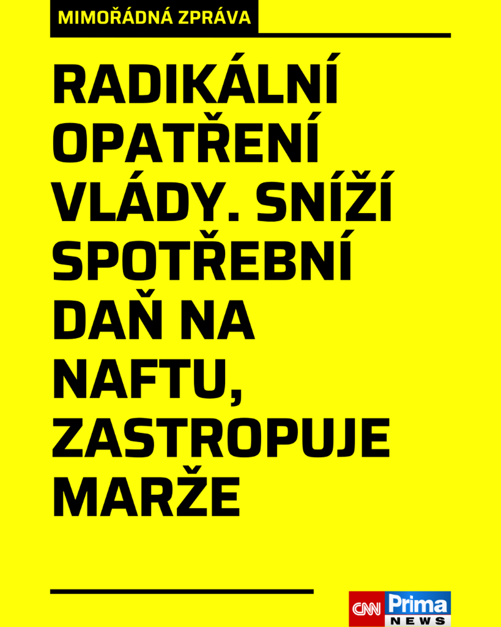 Radik&aacute;ln&iacute; opatřen&iacute; vl&aacute;dy. Sn&iacute;ž&iacute; spotřebn&iacute; daň na naftu, zastropuje marže