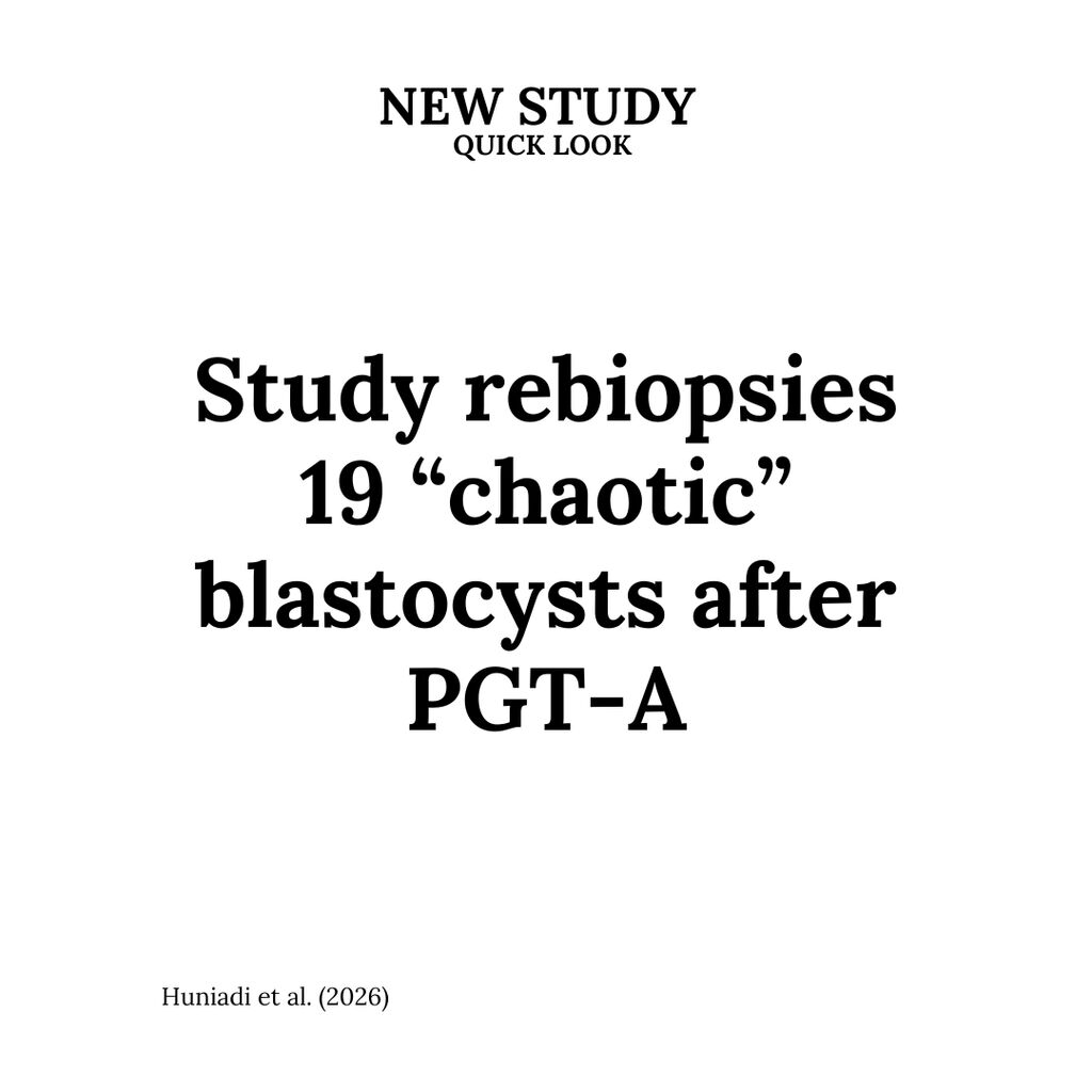 Preliminary studies examine the rebiopsy and transfer of chaotic embryos by PGT-A