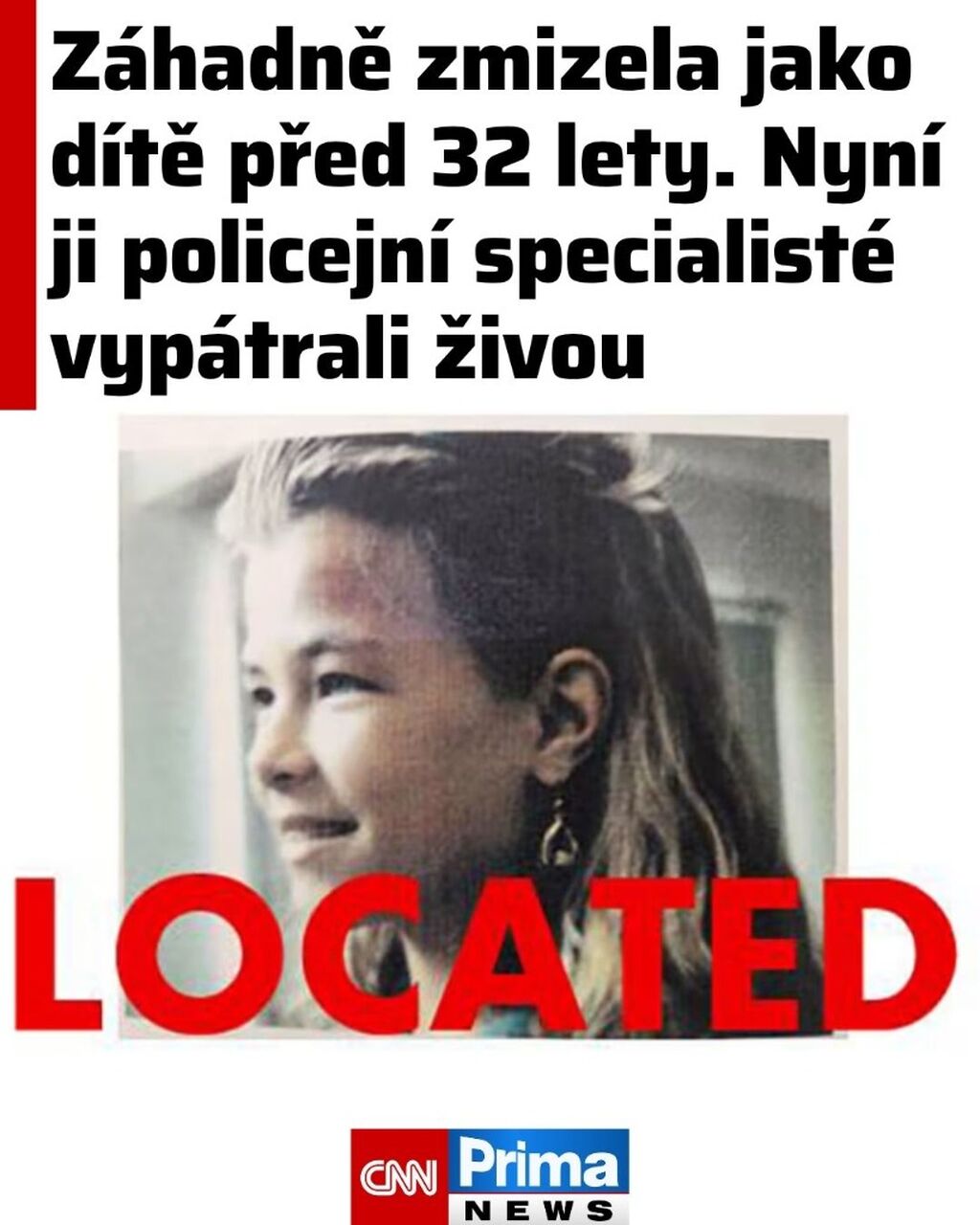 Z&aacute;hadně zmizela jako d&iacute;tě před 32 lety. Nyn&iacute; ji policejn&iacute; specialist&eacute; vyp&aacute;trali živou