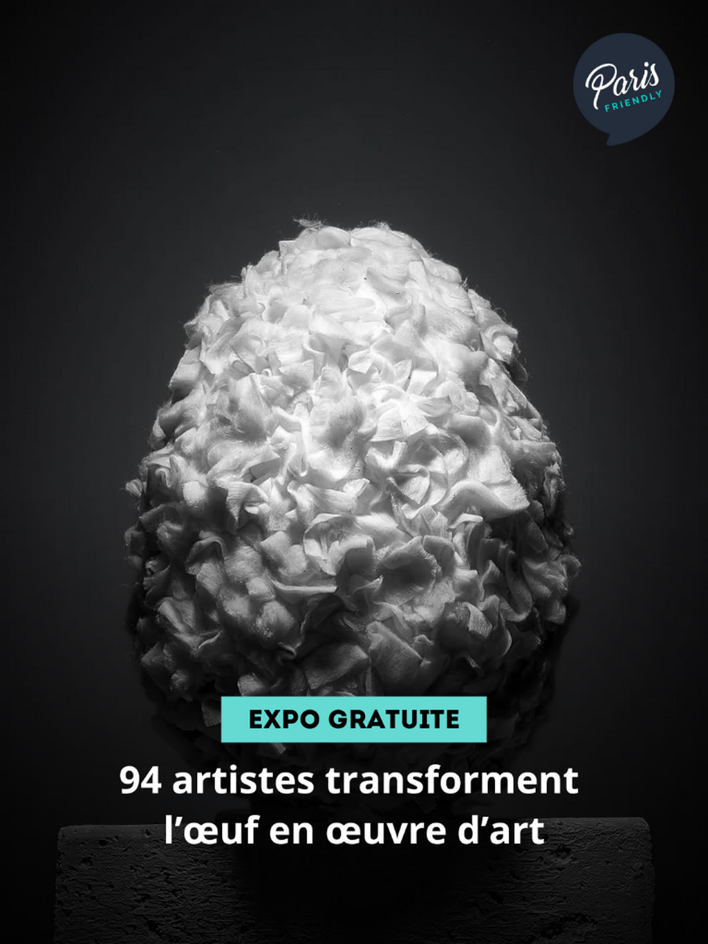94 artistes transforment l&rsquo;&oelig;uf en &oelig;uvre d&rsquo;art