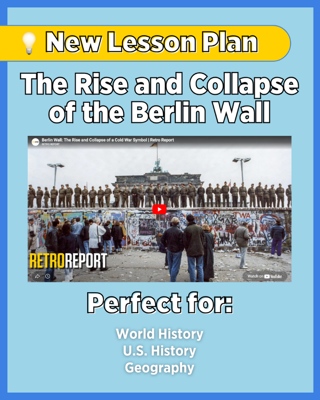  Lesson plan Lesson Plan: The Rise and Collapse of the Berlin Wall