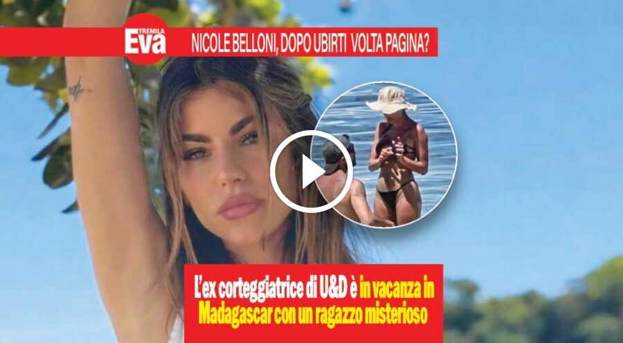 Nicole Belloni di U&D in vacanza con un ragazzo misterioso