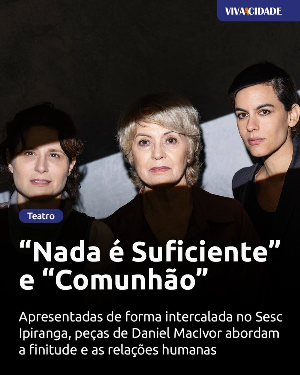 &ldquo;Nada &eacute; Suficiente&rdquo; e &ldquo;Comunh&atilde;o&rdquo;