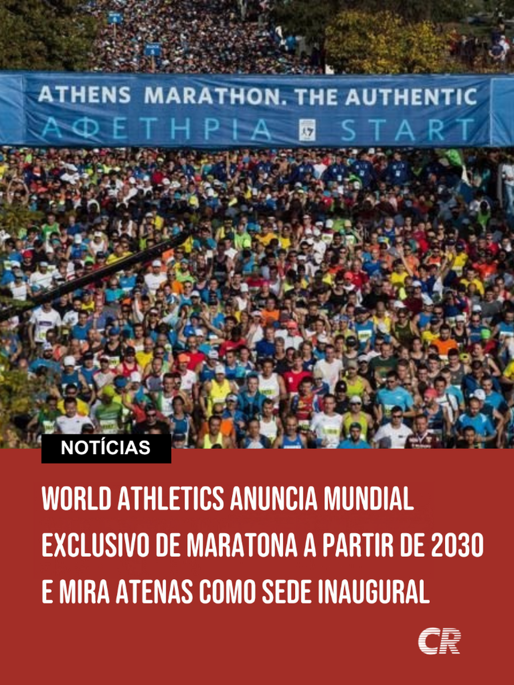 World Athletics anuncia Mundial exclusivo de maratona a partir de 2030 e mira Atenas como sede inaugural - Contra Rel&oacute;gio