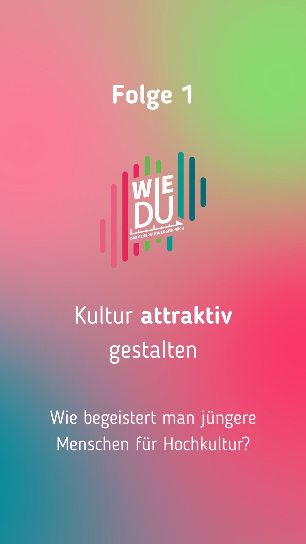Wie Du - Das Generationengespr&auml;ch: Kultur attraktiv gestalten 