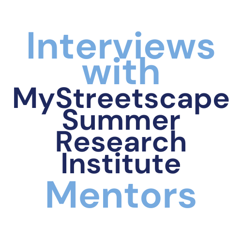 Interviews with My Streetscape Mentors