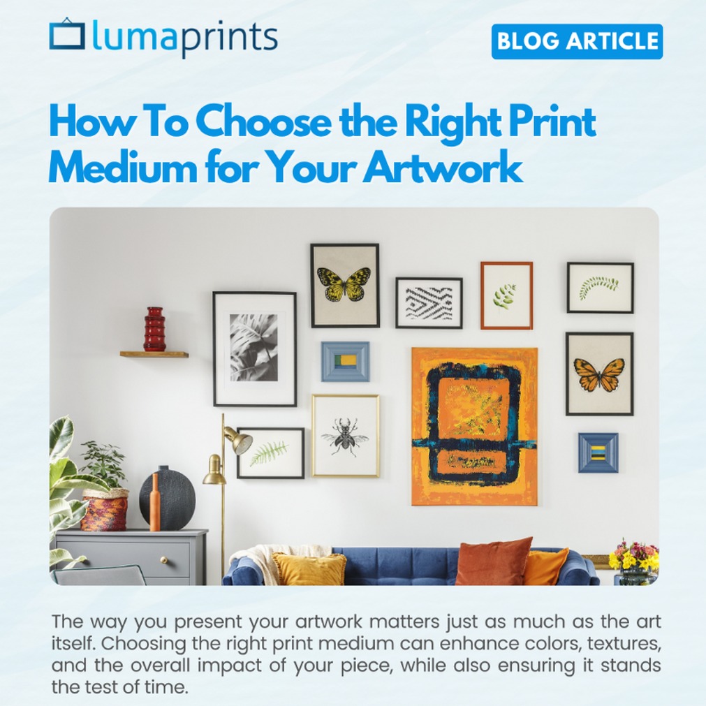 How To Choose the Right Print Medium for Your Artwork
