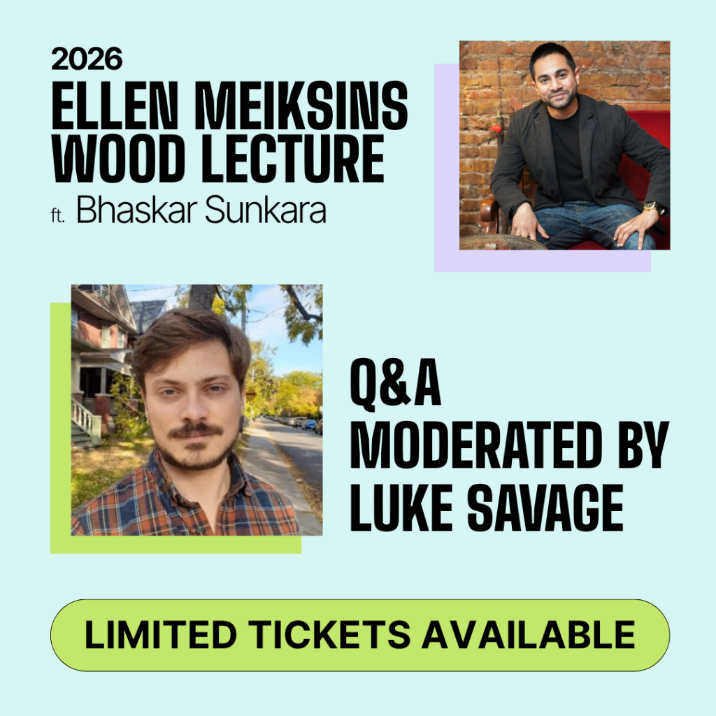 LAST CALL FOR TICKETS 2026 Ellen Meiksins Wood Lecture