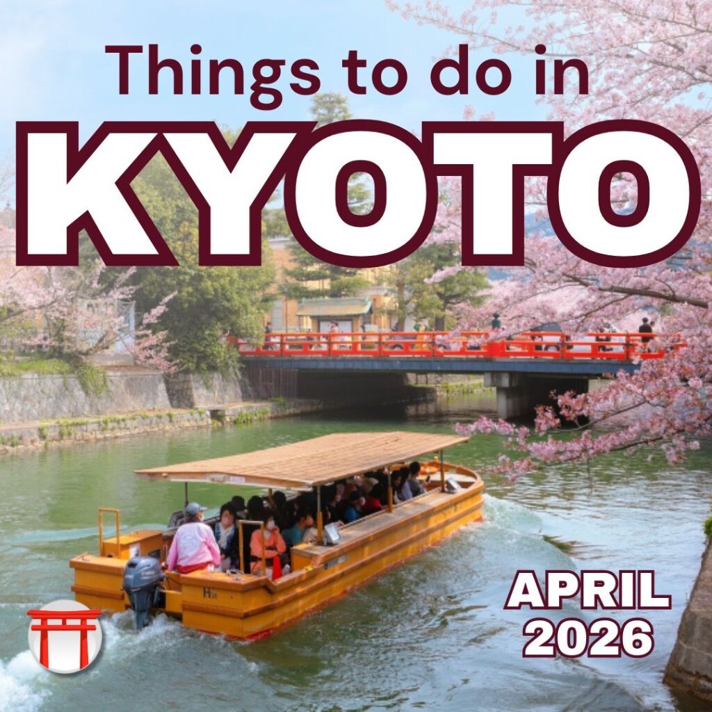 THINGS TO DO IN KYOTO IN APRIL 2026