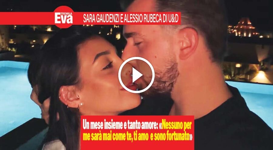 Sara Gaudenzi e Alessio Rubeca un mese d'amore dopo U&D