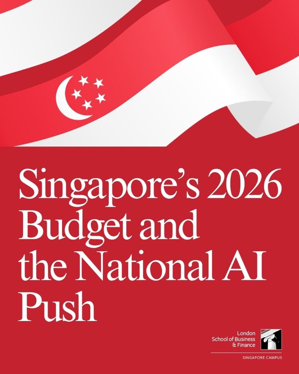 Singapore&rsquo;s 2026 Budget and the National AI Push: Key Takeaways for Students