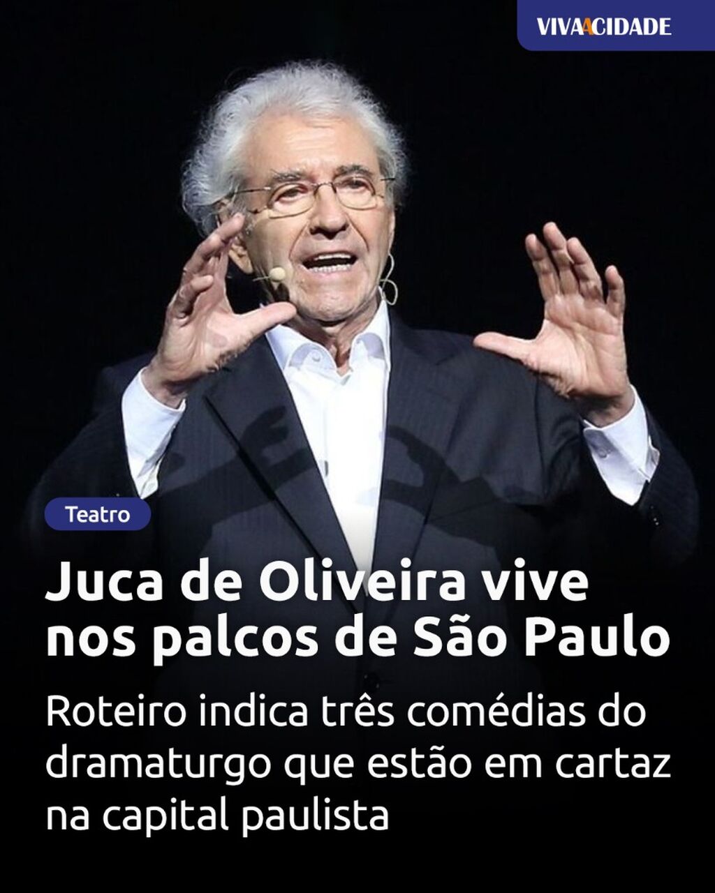 Juca de Oliveira vive nos palcos de S&atilde;o Paulo