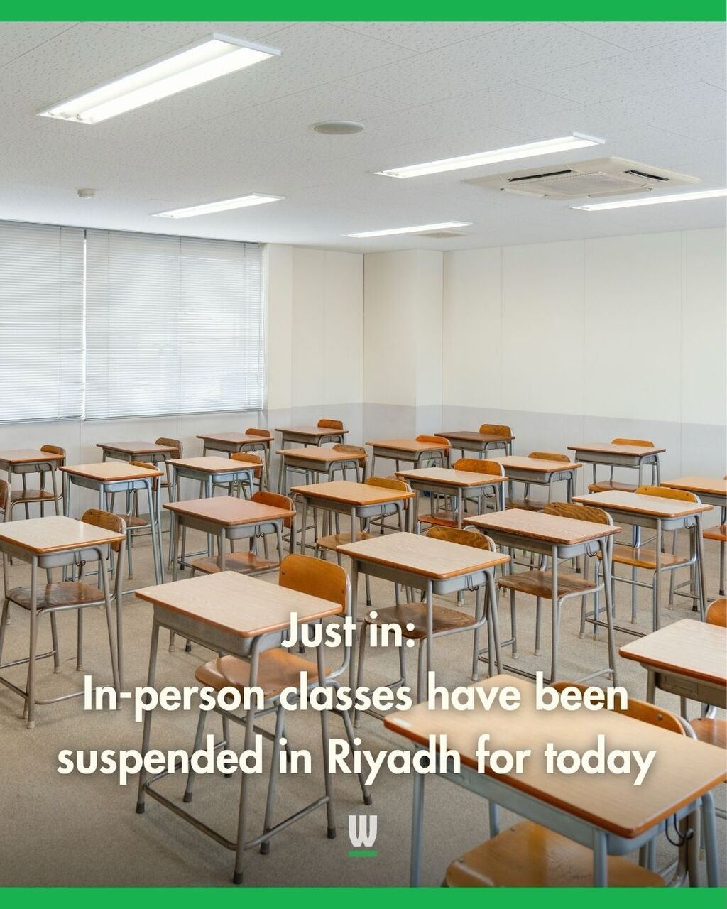 Just in: In-person classes have been suspended in Riyadh on Wednesday