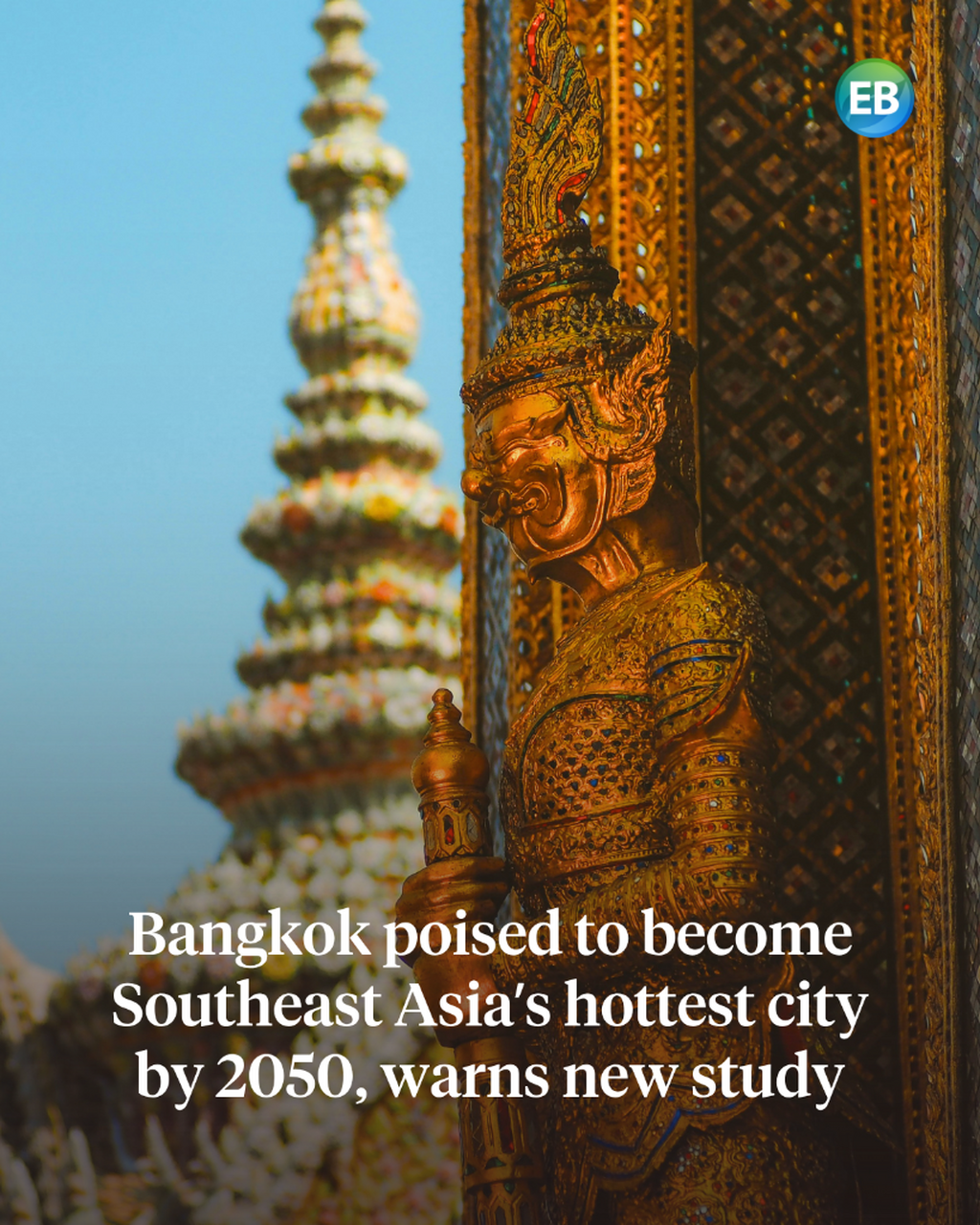 Bangkok poised to become Southeast Asia&rsquo;s hottest city by 2050, new study warns
