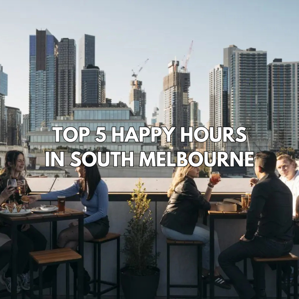 Top 5 Happy Hours in South Melbourne - Feb 2026